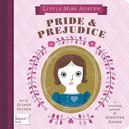Little Miss Austen: Pride & Prejudice: A BabyLit Counting Primer (BabyLit Books)