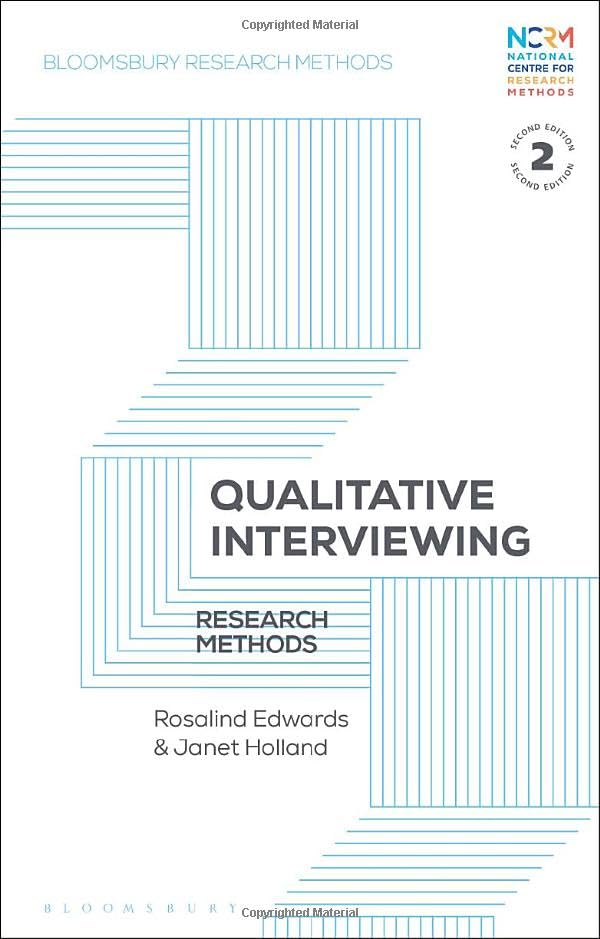 Qualitative Interviewing: Research Methods (Bloomsbury Research Methods)