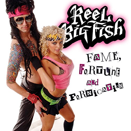 Album cover with man and woman posing, text "Reel Big Fish" and "Fame, Fortune, and Fornication".
