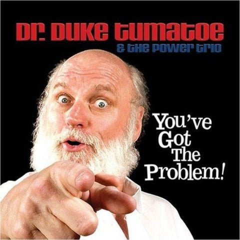 Dr. Duke Tumatoe - You've Got The Problem [CD]