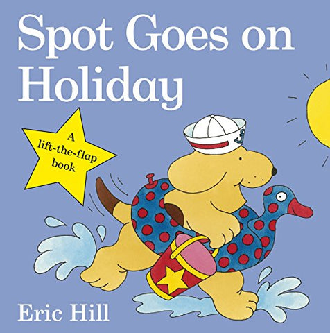 Eric Hill - Spot Goes on Holiday