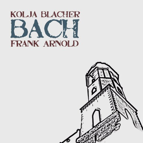 Kolia Blacher/frank Arnold - J.S. Bach: Violin Partitas No. 2 & 3 [CD]