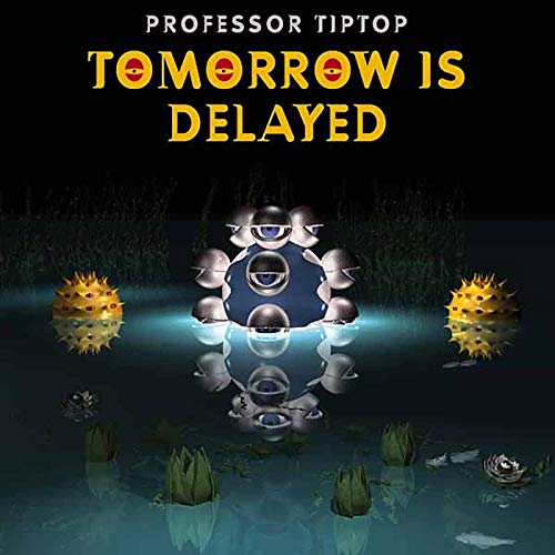 Professor Tip Top - Tomorrow Is Delayed [VINYL]