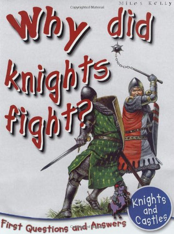 Knights and Castles: Why Did Knights Fight? (First Questions and Answers) (First Q&A)