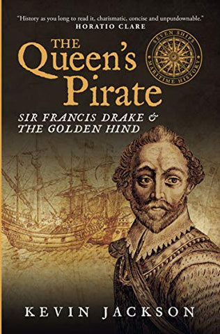 The Queen's Pirate: Sir Francis Drake and the Golden Hind (Seven Ships Maritime History)