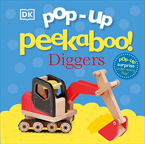 Pop-Up Peekaboo! Diggers: Pop-Up Surprise Under Every Flap!