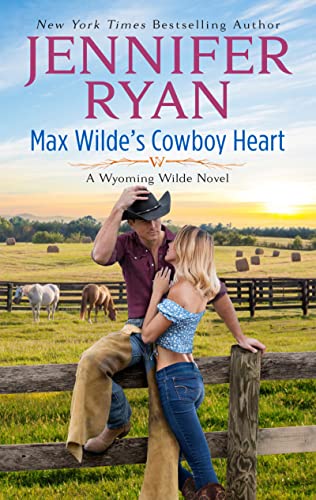 Max Wilde's Cowboy Heart: A Wyoming Wilde Novel: 3 (Wyoming Wilde, 3)