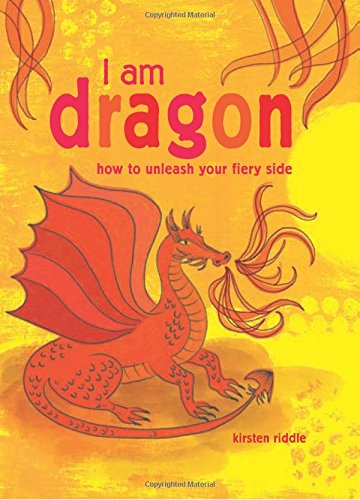 I Am Dragon: How to unleash your fiery side