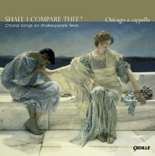 Chicago A Cappella - Shall I compare thee? - Choral Songs on Shakespeare Texts [CD]