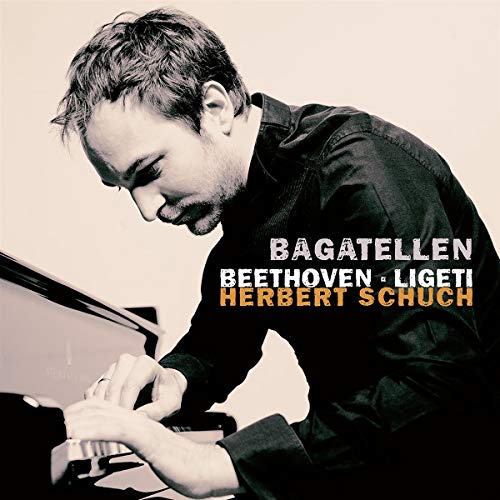 Herbert Schuch - Bagatellen: Beethoven - Ligeti [CD]