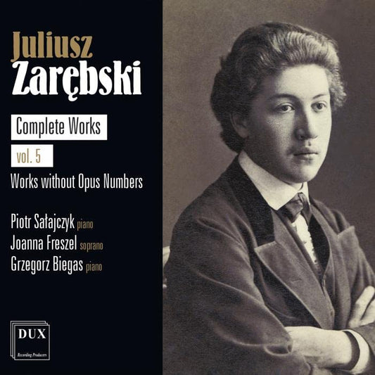 Piotr Salajczyk; Joanna Fresze - Zarebski: Complete Works Vol. 5 - Works without Opus Numbers [CD]