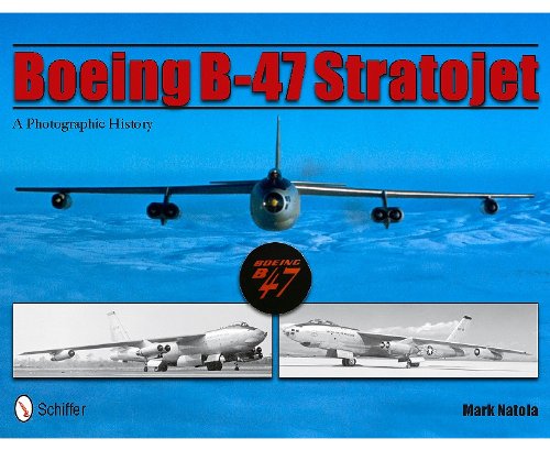 Boeing B-47 Stratojet: A Photographic History