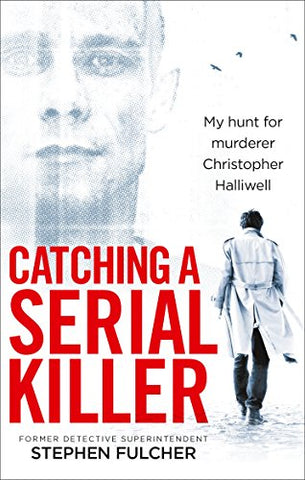 Stephen Fulcher - Catching a Serial Killer