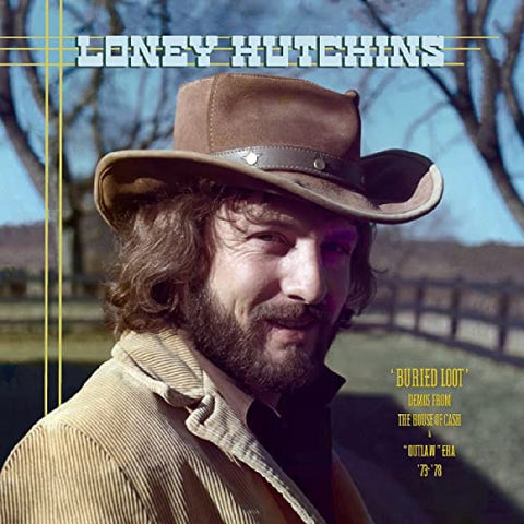 Loney Hutchins - Buried Loot: Demos From The House Of Cash & "Outlaw" Era '73-'78 [CD]