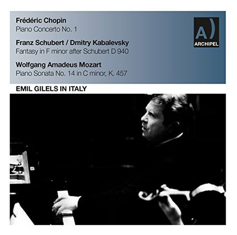 Emil Gilels - Chopin, Schubert, Mozart : Emil Gilels in Italy [CD]