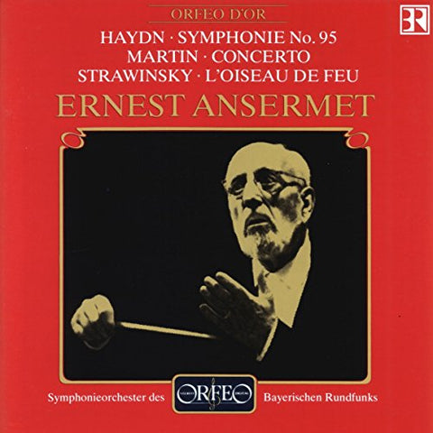 Bayerischen Rf/ansermet - Haydn: Symphony No. 95 / Martin: Concerto for seven wind instruments / Stravinsky: the Firebird Suite [CD]