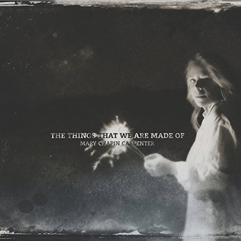 Mary Chapin Carpenter - The Things That We Are Made Of [CD]