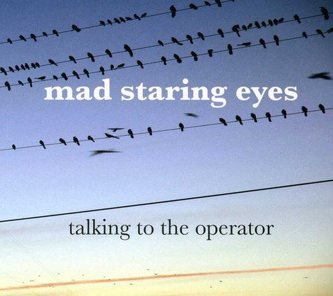 Mad Staring Eyes - Talking To The Operator [CD]