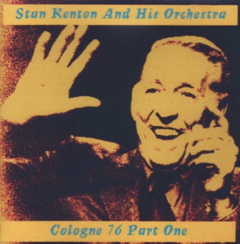 Stan Kenton - Live in Cologne 1976 Vol.1 [CD]