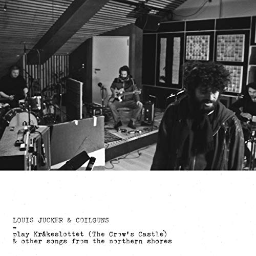 Louis Jucker & Coilguns - Louis Jucker & Coilguns Play Kråkeslottet And Other Songs From The Northern Shores [VINYL]