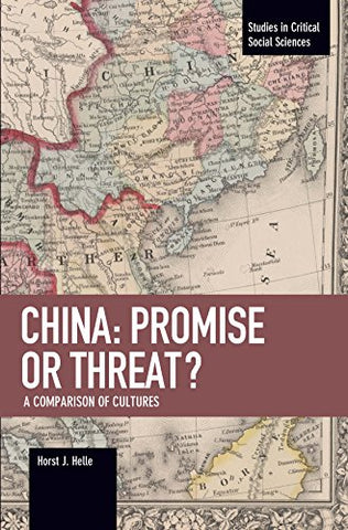 China: Promise or Threat?: A Comparison of Cultures (Studies in Critical Social Sciences)