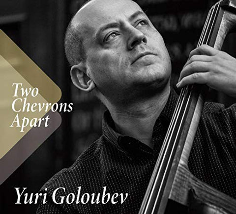 Yuri Goloubev - Two Chevrons Apart [CD]