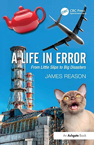 A Life in Error: From Little Slips to Big Disasters