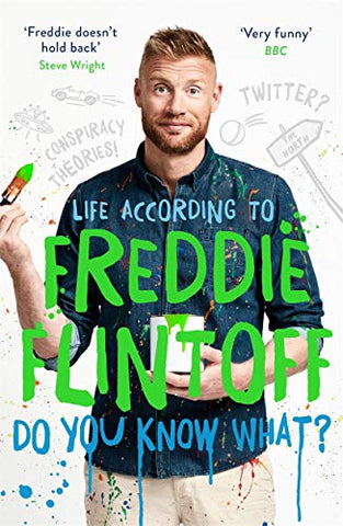 Do You Know What?: Life According to Freddie Flintoff