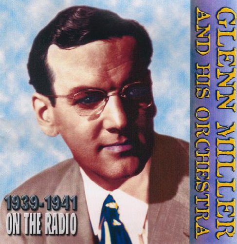 Glenn Miller & His Orchestra - On the Radio 1939/41 [CD]