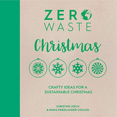 Zero Waste: Christmas: Crafty ideas for a sustainable Christmas: 3 (Zero Waste, 3)