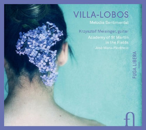 Krzysztof Meisinger / Guitar - Villa-Lobos/Melodia Sentimental [CD]