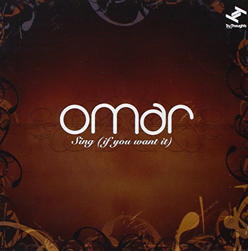 "Omar - Sing (If You Want It)" music CD cover with brown background and floral designs.