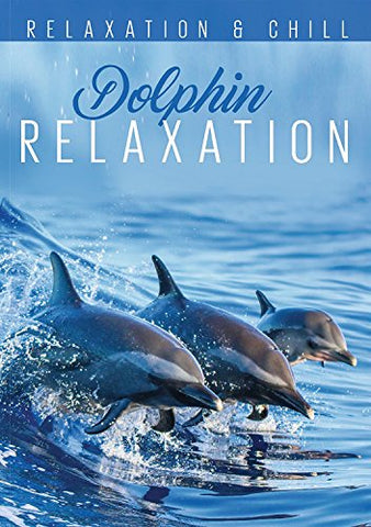 Relax: Dolphin Relaxation DVD