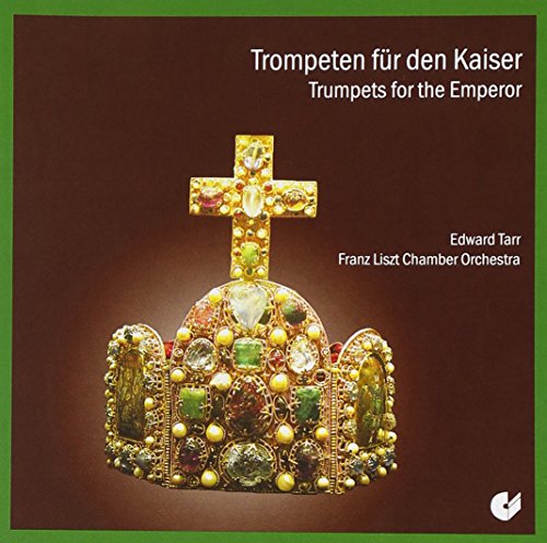 Tarr Edward/franz Liszt Chamb - Trumpets for the Emperor [CD]
