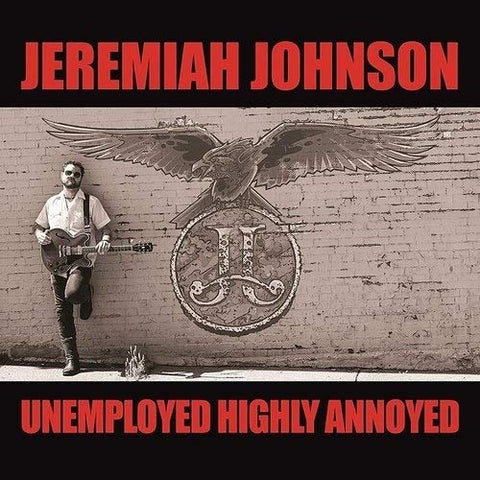 Jeremiah Johnson - Unemployed Highly Annoyed [VINYL]