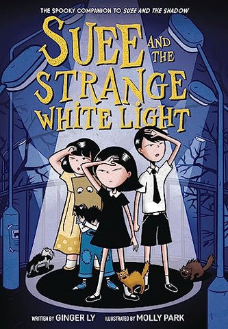 Suee and the Strange White Light (Suee and the Shadow Book #2)