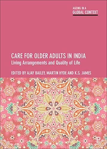 Care for Older Adults in India: Living Arrangements and Quality of Life (Ageing in a Global Context)