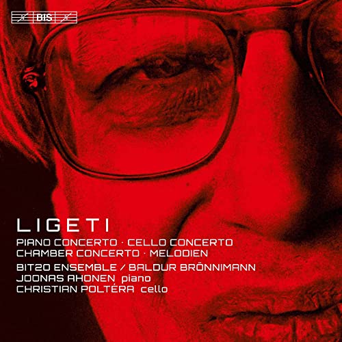 Poltera/ahonen/bit20 - Ligeti: Piano Concerto, Cello Concerto, Chamber Concerto, Melodien [CD]