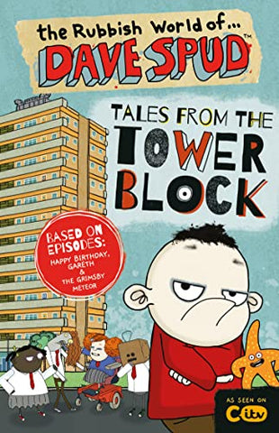 Tales from the Tower Block: A 2-in-1 chapter book based on episodes from the hit CITV show The Rubbish World of Dave Spud