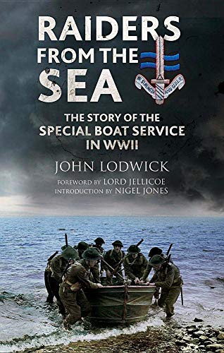 Raiders from the Sea: The Story of the Special Boat Service in WWII