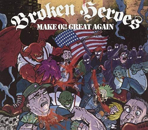 Broken Heroes - Make Oi! Great Again [CD]