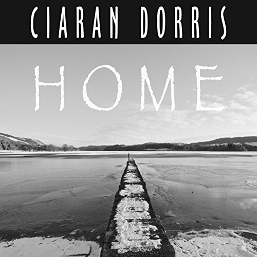 Ciaran Dorris - Home [CD]