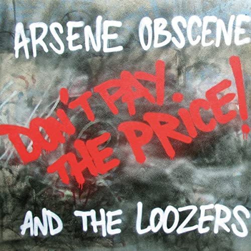 Arsene Obscene & The Loozers - Don?t Pay The Price! [VINYL]