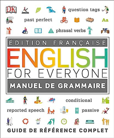 English for Everyone English Grammar Guide: French language edition (DK English for Everyone)