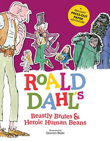 Roald Dahl's Beastly Brutes & Heroic Human Beans: A brilliant press-out paper adventure