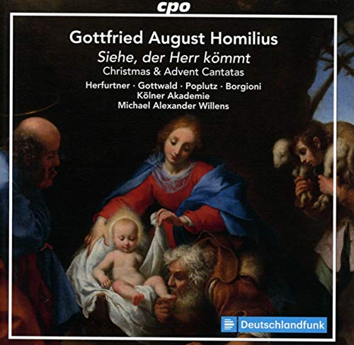 Kolner Akademie/willens - Gottfried August Homilius: Siehe, der Herr kömmt - Christmas & Advent Cantatas [CD]