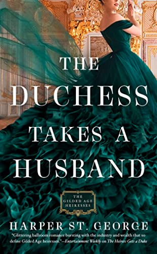 Duchess Takes a Husband, The: 4 (The Gilded Age Heiresses)