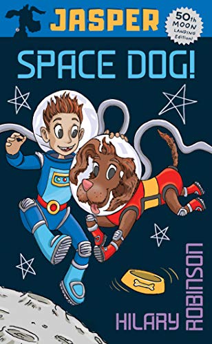 Jasper: Space Dog LOVEREADING4KIDS BOOK OF THE MONTH (The Misadventures of Jasper)