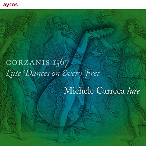 Michele Carreca - Gorzanis 1567 - Lute Dances On Every Fret [CD]