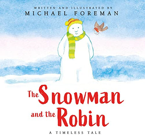 The Snowman and the Robin: a beautiful tale of friendship in a gorgeous gift edition hardback